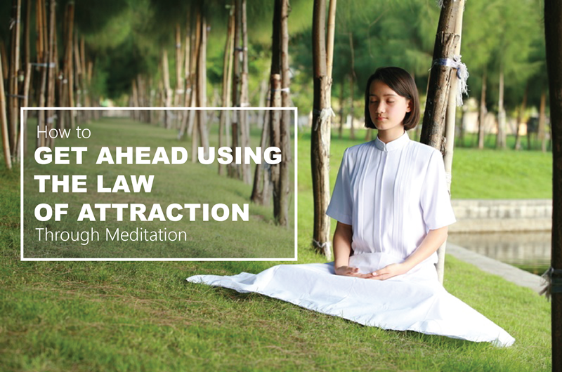How to Get Ahead Using the Law of Attraction through Meditation